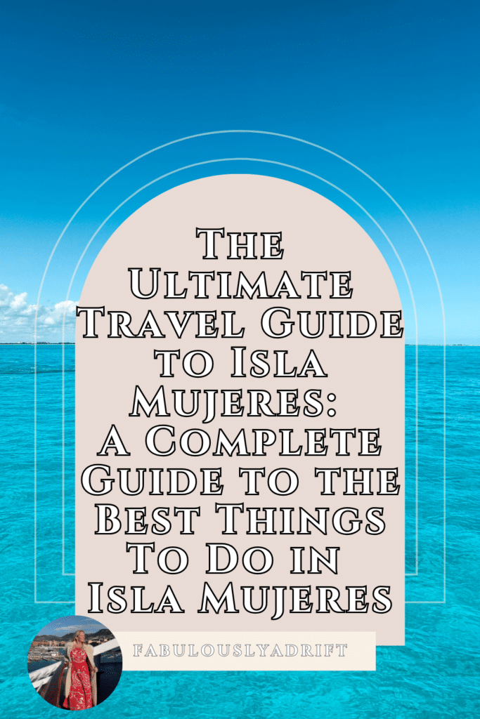 Thing to Do in Isla Mujeres - Fabulouslyadrift